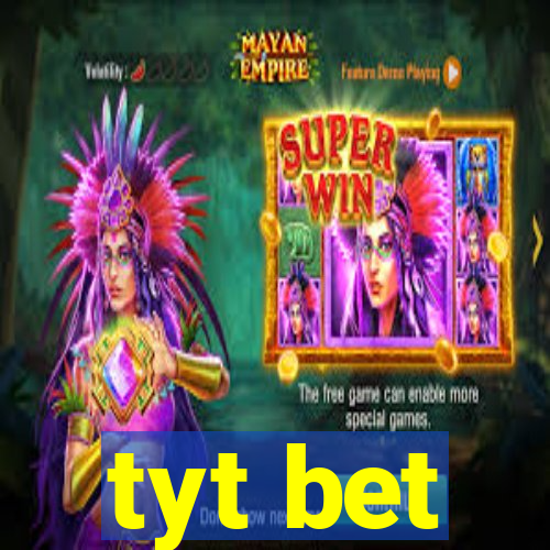 tyt bet